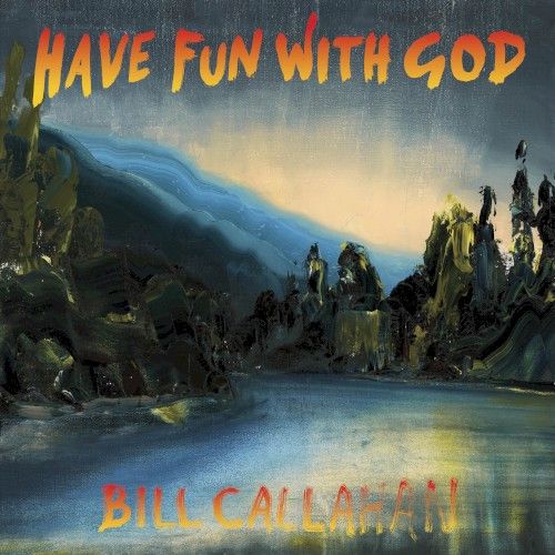 Cover of Have Fun With God by Bill Callahan